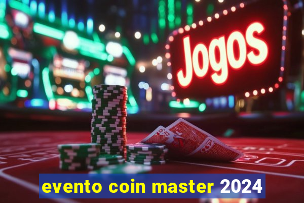 evento coin master 2024